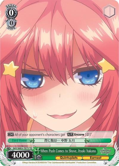 When Push Comes to Shove, Itsuki Nakano (5HY/W83-TE75 TD) [The Quintessential Quintuplets] - POKÉ JEUX